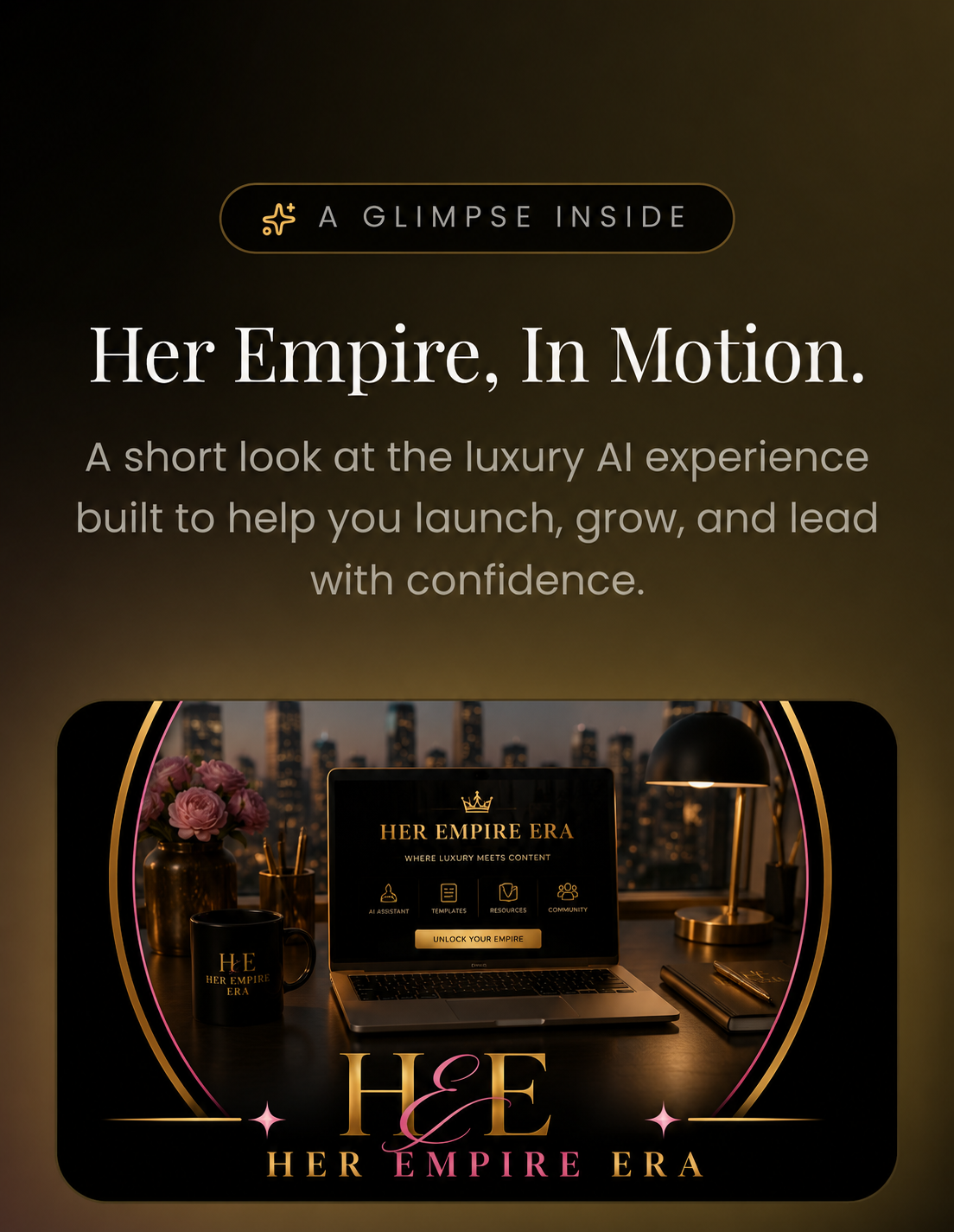 Her Empire, In Motion. A short look at the luxury AI experience built to help you launch, grow, and lead with confidence.